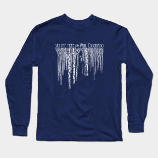 Ski The Trees - Vail Colorado Long Sleeve T-Shirt